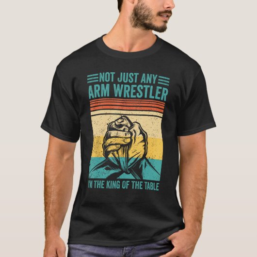 Arm Wrestling Arm Wrestler Ich bin der König der R T-Shirt (Vorderseite)
