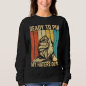 Arm Wrestling Arm Wrestler Ready To Pin My Haters Sweatshirt (Vorderseite)