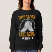 Arm Wrestling Arm Wrestler This Is My ARMazing Sweatshirt (Vorderseite)
