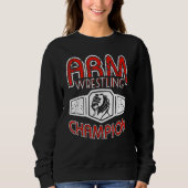 Arm Wrestling Champion Sweatshirt (Vorderseite)