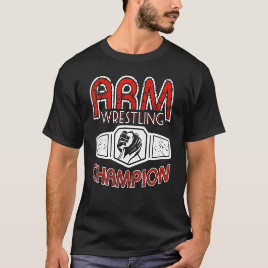 Arm Wrestling Champion T-Shirt (Vorderseite)