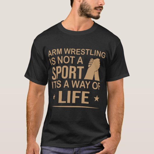 Arm Wrestling ist kein Sport, es ist eine Lebensar T-Shirt (Vorderseite)