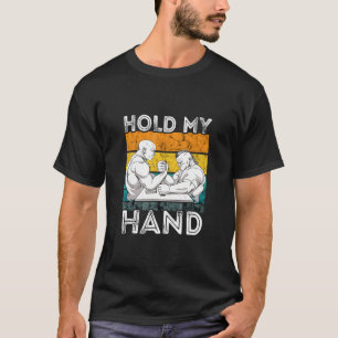 Arm Wrestling Retro Vintage Halt Meine Hand Arm Wr T-Shirt