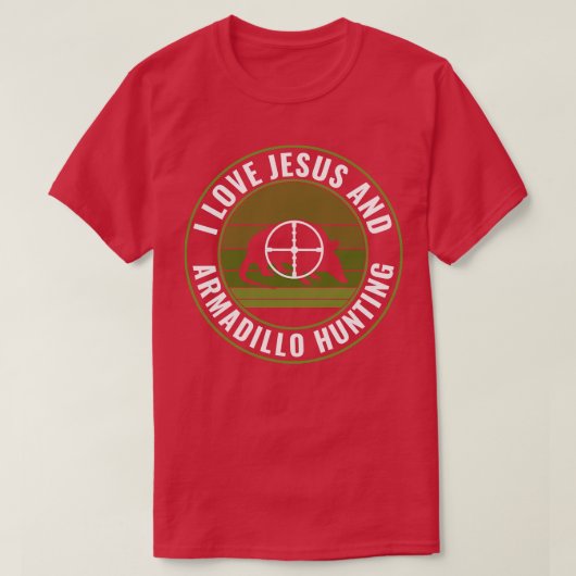 Armadillo Hunter I Liebe Jesus und Armadillo Hunti T-Shirt (Design vorne)