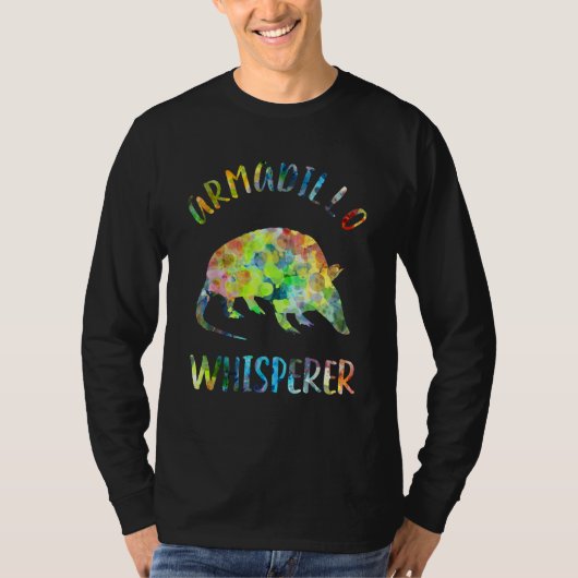 Armadillo Whisperer Armadillo Armadillo Quote T-Shirt (Vorderseite)