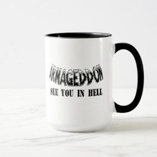 "Armageddon sehen Sie in der Hölle" Becher Tasse