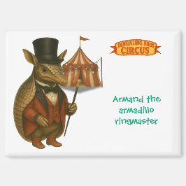 Armand, Gürteltier-Zirkusdirektor Magnet