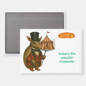 Armand, Gürteltier-Zirkusdirektor Magnet (Vorderseite/Rückseite)