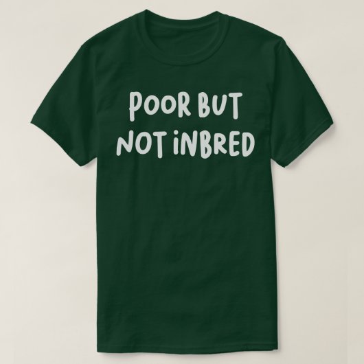 Arme, aber nicht erzogen T-Shirt (Design vorne)