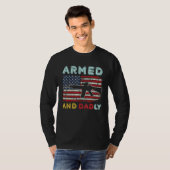 Armed And Dadly Deadly Father For Father s Day 3 T-Shirt (Vorne ganz)