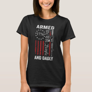 Armed and Dadly Pro Gun USA AR15 Vater Vathers Day T-Shirt
