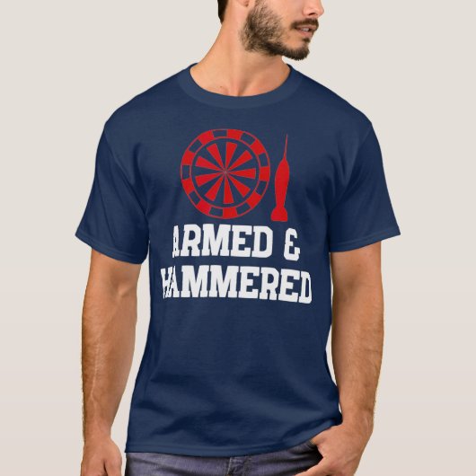 Armed and Hammermed Funny Darts Player T-Shirt (Vorderseite)
