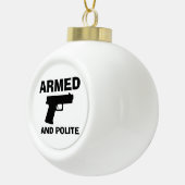 ARMED UND POLITE Ball Ornament (Rechts)