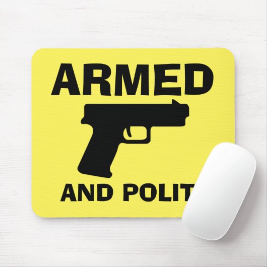ARMED- UND POLITE-Maus-Pad Mousepad (Mit Mouse)