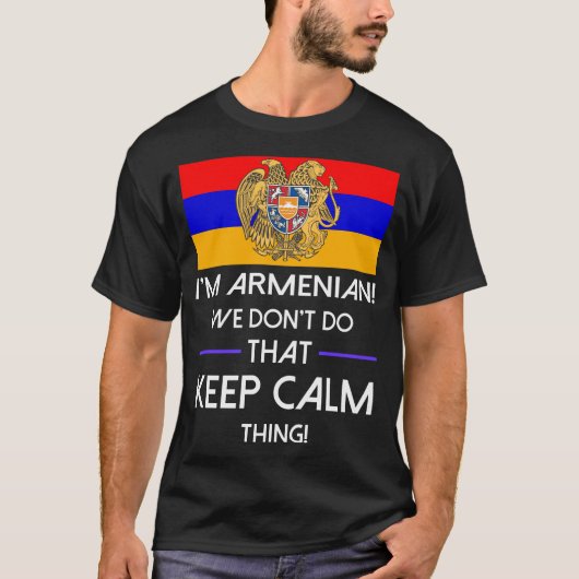 Armenian tun nicht, das ruhiges Sache-T-Shirt T-Shirt (Vorderseite)