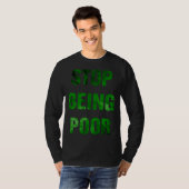 Armer zu sein Meme stoppen T-Shirt (Vorne ganz)