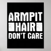 Armt Hair Don't Care - Funny Feminist Body Hair Qu Poster (Vorne)
