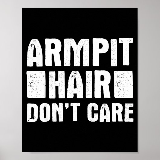 Armt Hair Don't Care - Funny Feminist Body Hair Qu Poster (Vorne)