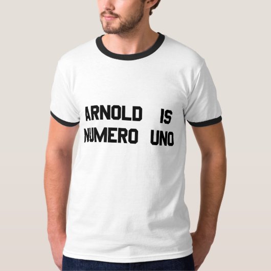 Arnold ist Numero UNO T-Shirt (Vorderseite)
