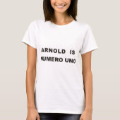 Arnold ist numero UNO T-Shirt (Vorderseite)