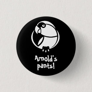 Arnold's Hose! K'Barthan-Button oder Abzeichen Button