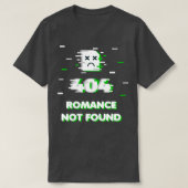 Aromantic Meme Error 404 Romance wurde nicht gefun T-Shirt (Design vorne)