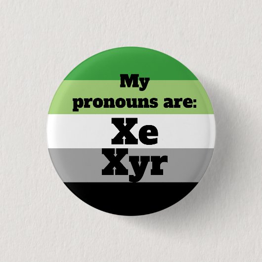 Aromantisch/Aro Xe/Xyr Pronouns Button (Vorderseite)