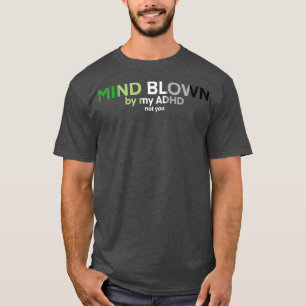 Aromantische ADHD Mind Blown 1 T-Shirt