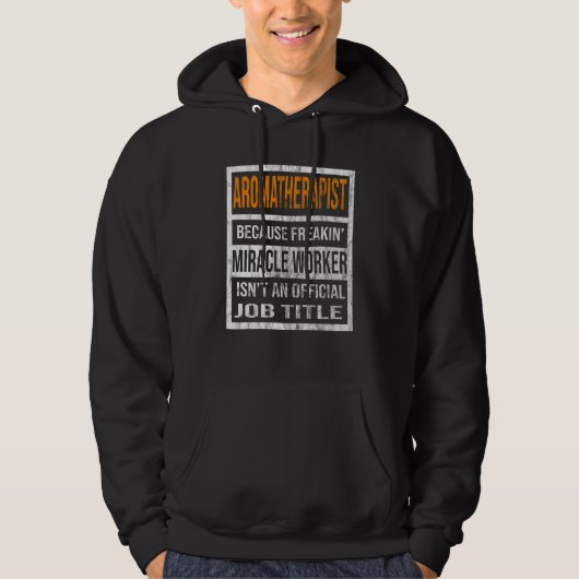 Aromatherapist Because Miracle Worker Men Women  1 Hoodie (Vorderseite)