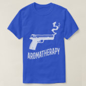 Aromatherapy Funny Gun Owner T-Shirt (Design vorne)