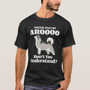 Aroooo heulender Husky T-Shirt