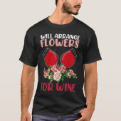 Arrange Flowers Wine Drinking Drinker Sayings Gra T-Shirt (Vorderseite)