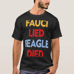 Arrest Fauci Anti Fauci Fauci Lied Beagle gestorbe T-Shirt