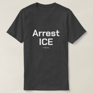 Arrest ICE - A MisterP Shirt