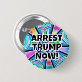 ARREST TRUMP JETZT! (Sie können die Wörter ändern) Button (Vorne & Hinten)