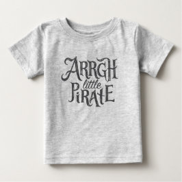 Arrgh Little Pirate - Baby T - Shirt
