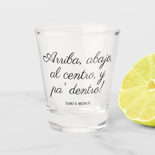 Arriba Abajo Al Centro Y Pa’ Dentro! Custom Schnapsglas (Vorderseite)