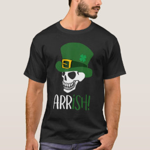 Arrish Pirate Skeleton Funny St Patrick's Day Holi T-Shirt