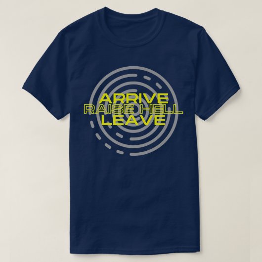 ARRIVE RAISE HELL LEAVE PARTY Premium T-Shirt (Design vorne)