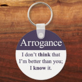 Arroganz Schlüsselanhänger (Vorderseite)