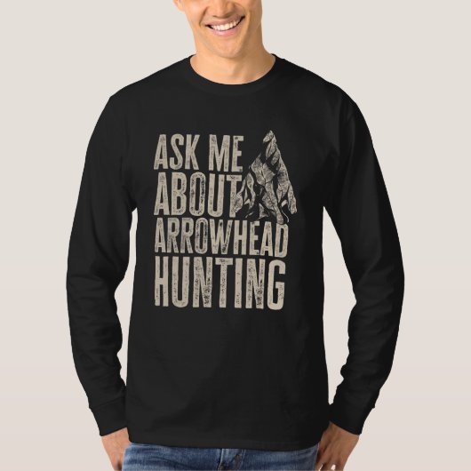 Arrowhead Hunter Ask Me About Arrowhead Hunting T-Shirt (Vorderseite)