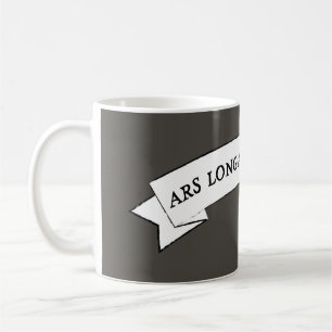 ARS LONGA VITA BREVIS - Kunst ist lang und Leben i Kaffeetasse