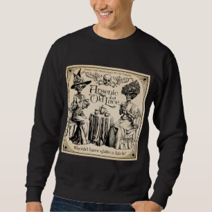 Arsen und Alte Spitzen Sweatshirt