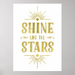 Art-Deco-Angebot | Imitate Goldfoiltypografie Poster<br><div class="desc">Dieses glamouröse Typografie-Poster im Art-Déco-Stil präsentiert die inspirierend Botschaft "Shine like the stars",  die in fett gedruckter,  Vintager Schrift mit einem Imitat-Goldfolienlook geschrieben und von schicken,  leuchtenden Lichtstrahlen gerahmt ist.</div>