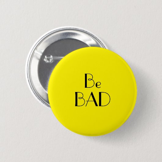 Art Deco Be Bad Helles Gelb Text Button (Vorne & Hinten)