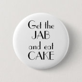 Art Deco Bestellen Sie Jab Eat Cake Vaccination Button (Vorderseite)
