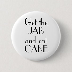 Art Deco Bestellen Sie Jab Eat Cake Vaccination Button