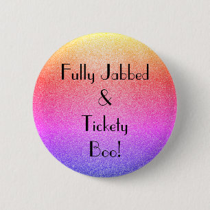 Art Deco Fully Jabbed Tickety Boo Button