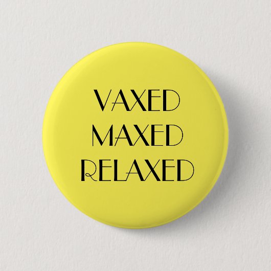 Art Déco Gelb Vaxe Maxed Relaxe Impfung Button (Vorderseite)