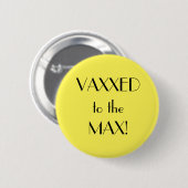 Art Deco Gelbe Vaxxed Max-Impfung Button (Vorne & Hinten)